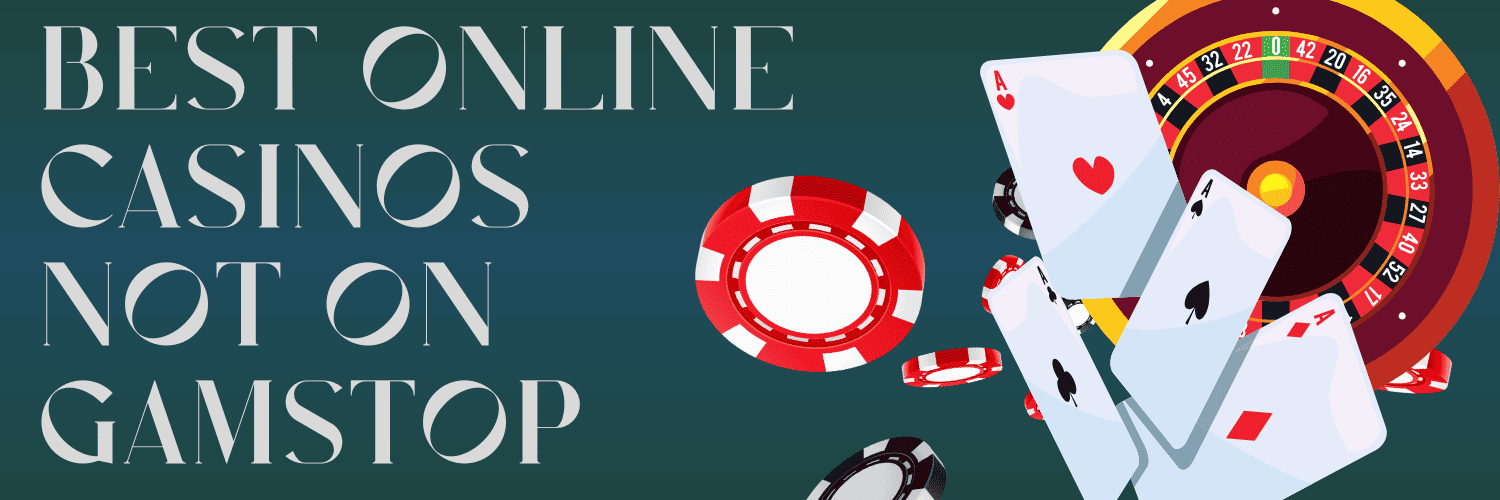 Exploring Casinos Not Registered with GamStop 1976668501